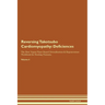Reversing Takotsubo Cardiomyopathy: Deficiencies The Raw Vegan Plant-Based Detoxification & Regeneration Workbook for Healing Patients. Volume 4