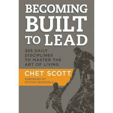 Becoming Built to Lead: 365 Daily Disciplines to Master the Art of Living