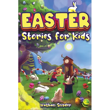Easter Stories for Kids: 12 Exciting Easter Tales for Adventurous Kids