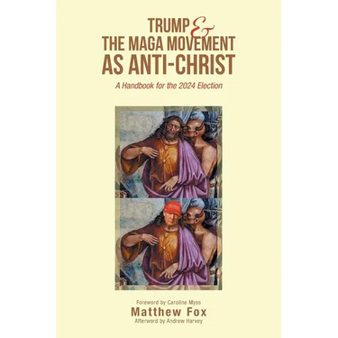 Trump & the MAGA Movement as Anti-Christ: A Handbook for the 2024 Election