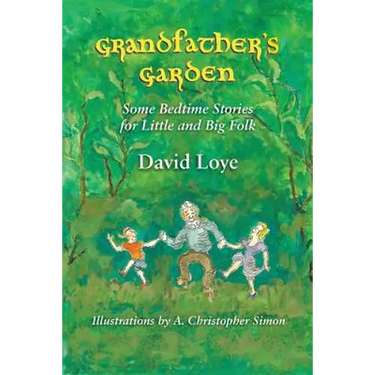Grandfather's Garden: Some Bedtime Stories for Little and Big Folk