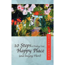 10 Steps to Finding Your Happy Place (and Staying There)