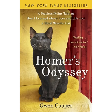 Homer's Odyssey: A Fearless Feline Tale, or How I Learned about Love and Life with a Blind Wondercat