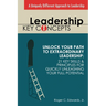 Leadership Key Concepts: Unlock Your Path to Extraordinary Leadership: 21 Key Principles and Strategies for Unleashing Your Full Potential