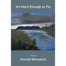 It's Hard Enough to Fly