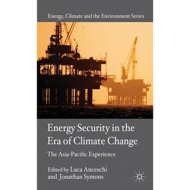 Energy Security in the Era of Climate Change: The Asia-Pacific Experience