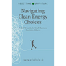 Resetting Our Future - Navigating Clean Energy Choices: A Clear Guide for Small Business Decision-Makers