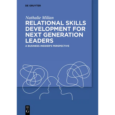 Relational Skills Development for Next Generation Leaders: A Business Insider's Perspective