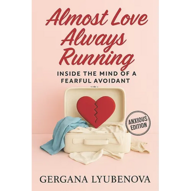 Almost Love, Always Running: Inside The Mind of a Fearful Avoidant