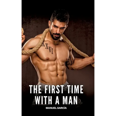 The First Time with a Man: Explicit Gay Erotic Stories in Italian for Adults