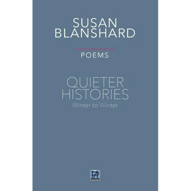 Quieter Histories. Poems: Winter to Winter