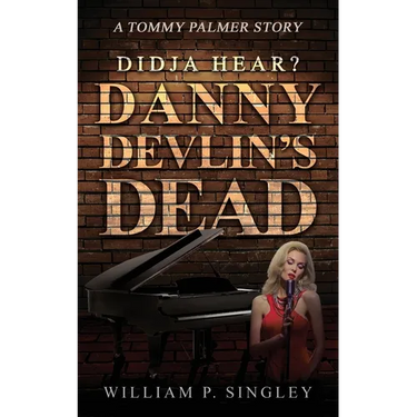 Didja' Hear? Danny Devlin's Dead: A Tommy Palmer Story