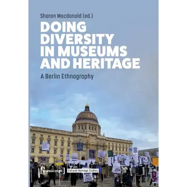 Doing Diversity in Museums and Heritage: A Berlin Ethnography