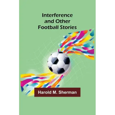 Interference and Other Football Stories