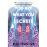 You Are What You Secrete: A Practical Guide to Common, Hormone-Related Diseases