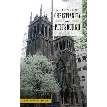 A History of Christianity in Pittsburgh