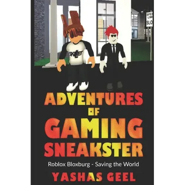 Adventures of Gaming Sneakster: Roblox Bloxburg: Saving the World