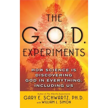 G.O.D. Experiments: How Science Is Discovering God in Everything, Including Us