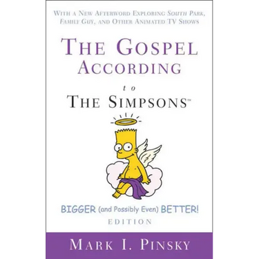 Gospel According to The Simpsons, Bigger and Possibly Even Better! Edition