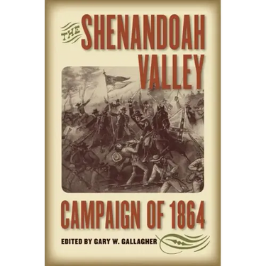 The Shenandoah Valley Campaign of 1864