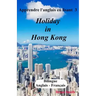 Apprendre l'anglais en lisant 3: Holiday in Hong Kong