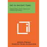 Art in Ancient Times: Prehistoric, Egypt, Near East, Greece and Rome