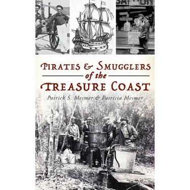 Pirates and Smugglers of the Treasure Coast