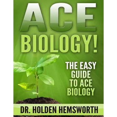 Ace Biology!: The EASY Guide to Ace Biology
