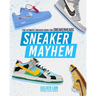 Sneaker Mayhem: The Ultimate Sneaker Book For Sneakerheads