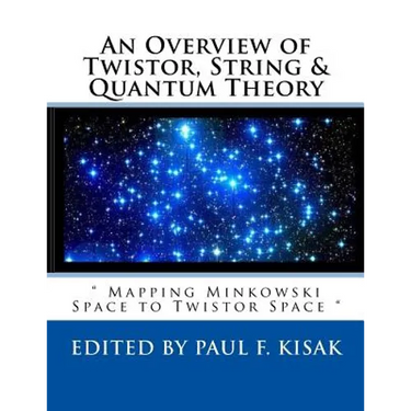 An Overview of Twistor, String & Quantum Theory: " Mapping Minkowski Space to Twistor Space "