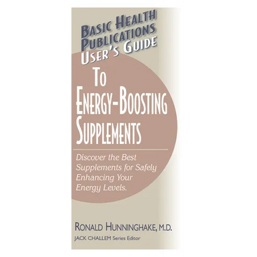 User's Guide to Energy-Boosting Supplements: Discover the Best Supplements for Safely Enhancing Your Energy Levels