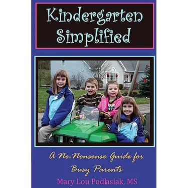 Kindergarten Simplified: A No-Nonsense Guide for Busy Parents