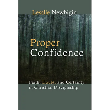 Proper Confidence: Faith, Doubt, and Certainty in Christian Discipleship
