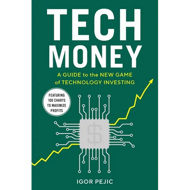 Tech Money: A Guide to the New Game of Technology Investing