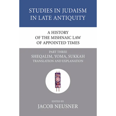A History of the Mishnaic Law of Appointed Times, Part 3