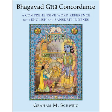 Bhagavad Gītā Concordance: A Comprehensive Word Reference with English and Sanskrit Indexes