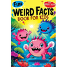 Weird Facts Book for Kids: Fun Interesting and Curious Trivia about History, Science and Animals will Blow the Minds of Awesome, Smart Girls and Boys