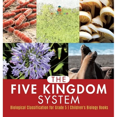 The Five Kingdom System Biological Classification for Grade 5 Children's Biology Books