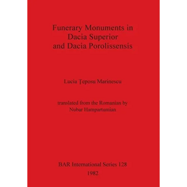 Funerary Monuments in Dacia Superior and Dacia Porolissensis