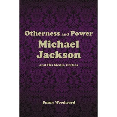 Otherness and Power: Michael Jackson and His Media Critics