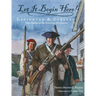 Let It Begin Here!: Lexington & Concord: First Battles of the American Revolution