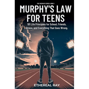 Murphy's Law For Teens: 101 Life Principles for School, Friends, Stress, and Everything That Goes Wrong