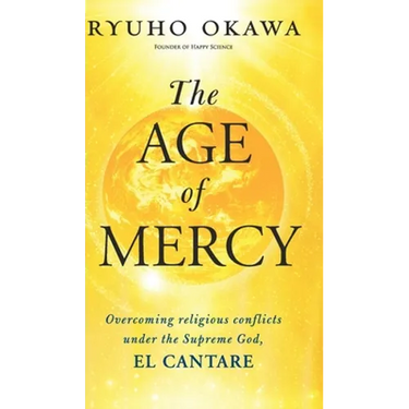 The Age of Mercy: Overcoming religious conflicts under the Supreme God, El Cantare