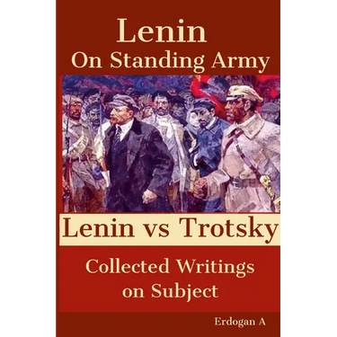 On Standing Army - Lenin vs. Trotsky