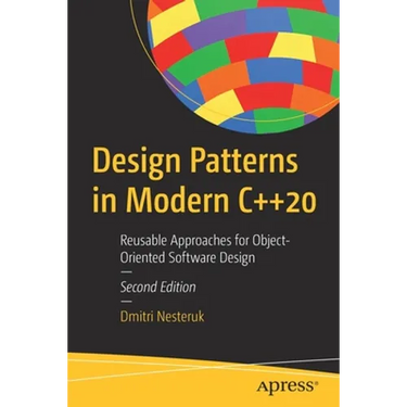 Design Patterns in Modern C++20: Reusable Approaches for Object-Oriented Software Design