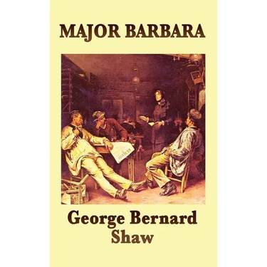 Major Barbara: A Play of Morality, Wealth, and Social Power