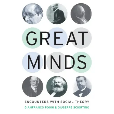 Great Minds: Encounters with Social Theory