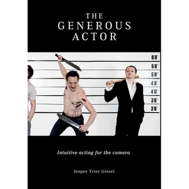 The Generous Actor: Intuitive acting for the camera