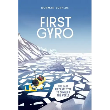 First Gyro: The last aircraft type to conquer the world