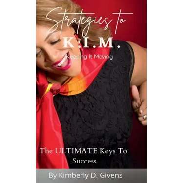 Strategies to K.I.M.: The Ultimate Keys To Success